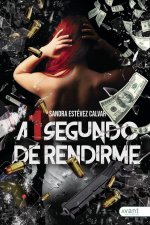 A 1 SEGUNDO DE RENDIRME