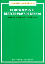El officium en el derecho privado romano. Notas para su estudio