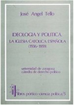IDEOLOGIA Y POLITICA. LA IGLESIA CATOLICA ESPAÑOLA 1936-1959