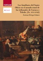Los familiares del Santo Oficio en el mundo rural de los tribunales de Cuenca y Toledo (Ss. XVI-XVII