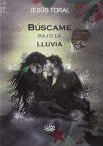 BUSCAME BAJO LA LLUVIA