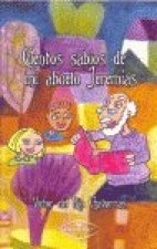 CUENTOS SABIOS DE MI ABUELO JEREMIAS