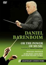 Daniel Barenboim or the Power of Music (Legendary Conductors)