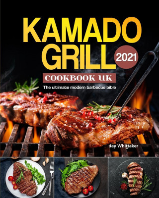 Kamado Grill Cookbook UK 2021 (Puha kötésű)