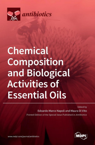 Chemical Composition and Biological Activities of Essential Oils