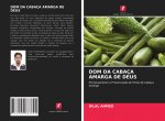 DOM DA CABAÇA AMARGA DE DEUS
