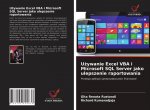 U?ywanie Excel VBA i Microsoft SQL Server jako ulepszenie raportowania