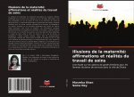 Illusions de la maternité: affirmations et réalités du travail de soins