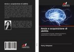 Ansia e acquisizione di abilit?