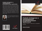 Praktyki strategiczne w wieloosobowych przedsi?biorstwach spo?ecznych
