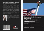 La strategia di sicurezza nazionale dell'amministrazione Ronald Reagan