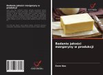 Badanie jako?ci margaryny w produkcji