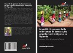 Impatti di genere della mancanza di terra sulle popolazioni indigene in Uganda