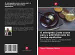 O advogado: justa causa para a administraç?o da justiça equitativa