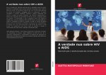 A verdade nua sobre HIV e AIDS