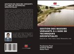 GESTION DES BASSINS VERSANTS ? L'AIDE DE TECHNIQUES GÉOSPATIALES
