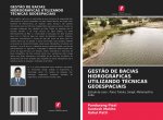 GEST?O DE BACIAS HIDROGRÁFICAS UTILIZANDO TÉCNICAS GEOESPACIAIS