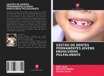 GEST?O DE DENTES PERMANENTES JOVENS ENVOLVIDOS PULPALMENTE