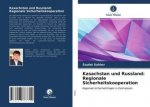 Kasachstan und Russland: Regionale Sicherheitskooperation