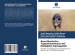 Amerikanische Trypanosomiasis bei Didelphis marsupialis