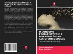 O CONSUMO PROBLEMÁTICO E A INTERVENÇ?O DOS ASSISTENTES SOCIAIS