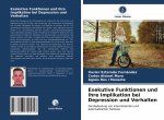 Exekutive Funktionen und ihre Implikation bei Depression und Verhalten