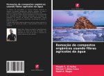 Remoç?o de compostos orgânicos usando fibras agrícolas da água