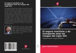 El seguro marítimo y de transporte ante los riesgos del siglo XXI: