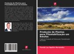 Produç?o de Plantas para Fitostabilizaç?o em Estufas