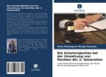 Die Schwierigkeiten bei der Umsetzung von Rechten der 2. Generation