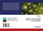 COVID-19 Cases Outbreak Prediction using Supervise Learning Models
