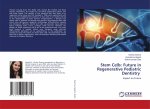 Stem Cells: Future in Regenerative Pediatric Dentistry