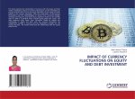 IMPACT OF CURRENCY FLUCTUATIONS ON EQUITY AND DEBT INVESTMENT