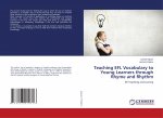 Teaching EFL Vocabulary to Young Learners through Rhyme and Rhythm
