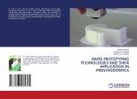 RAPID PROTOTYPING TECHNOLOGIES AND THEIR APPLICATION IN PROSTHODONTICS