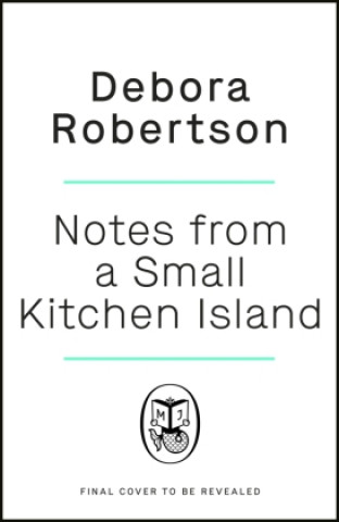 Notes from a Small Kitchen Island (Debora Robertson)()