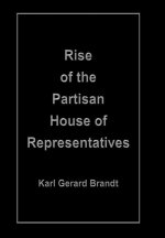 Rise of the Partisan House of Representatives