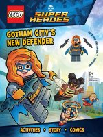 Lego DC Super Heroes: Gotham City's New Defender [With Minifigure]