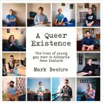 A Queer Existence: The Lives of Young Gay Men in Aotearoa New Zealand