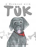 Weekend with Tuk