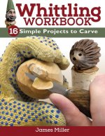 Whittling Workbook: 14 Simple Projects to Carve