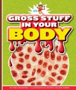 Gross Stuff in Your Body