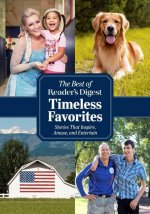 Reader's Digest Timeless Favorites: Enduring Classics from America's Favorite Magazine