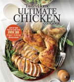Taste of Home Ultimate Chicken Cookbook: Amp Up Your Poultry Game with More Than 362 Finger-Licking Chicken Dishes