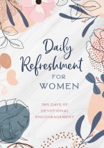 Daily Refreshment for Women: 365 Days of Devotional Encouragement