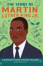 The Story of Martin Luther King, Jr.: A Biography Book for New Readers
