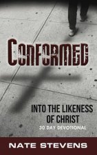 Conformed: Into the Likeness of Christ
