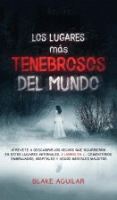 Lugares mas Tenebrosos del Mundo