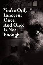 You're Only Innocent Once, And Once Is Not Enough