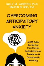 Overcoming Anticipatory Anxiety